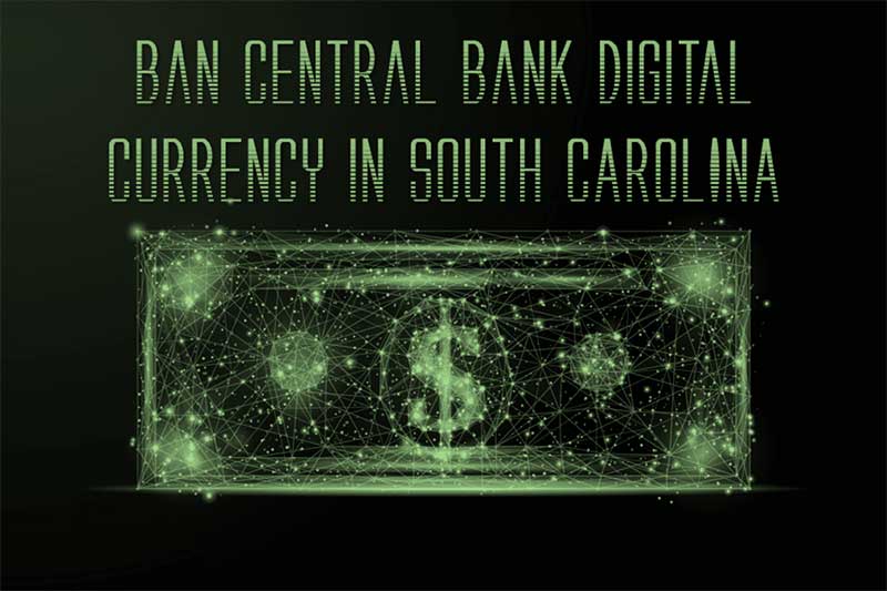 Ban a Central Bank Digital Currency in South Carolina