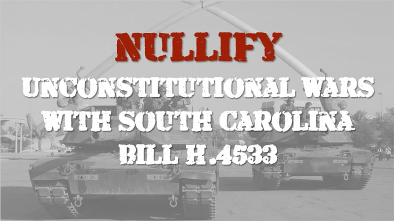 Nullify Unconstitutional Wars with SC Bill H.4533