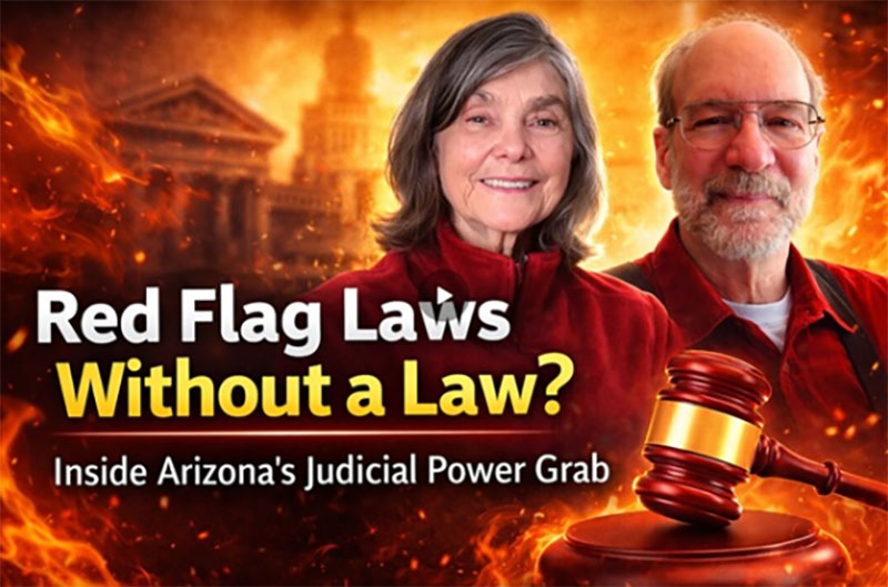 Red Flag Laws Without a Law in Arizona Power Grab