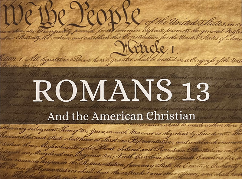 Romans 13 and the American Christian