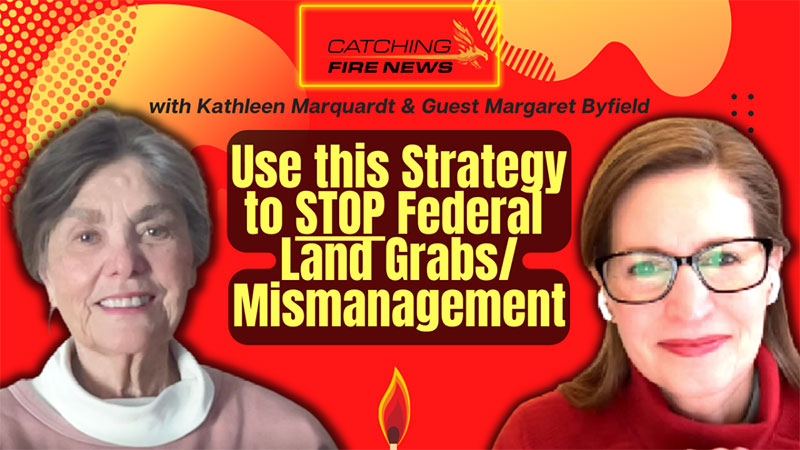 Use this Strategy to STOP Federal Land Grabs Mismanagement