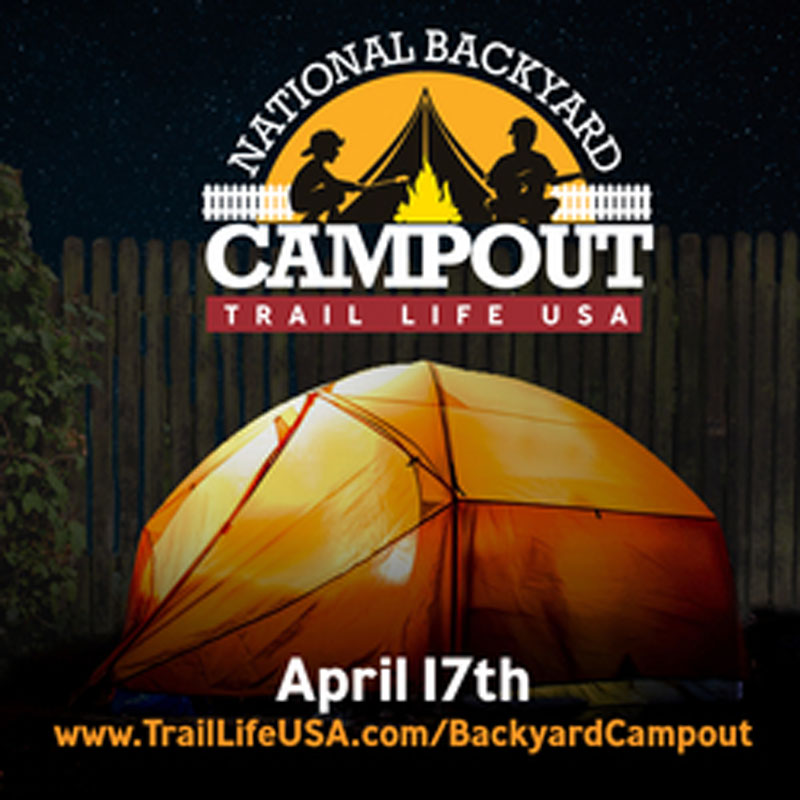GREAT AMERICAN BACKYARD CAMPOUT: Boys adventure movement Trail Life USA (www.TrailLifeUSA.com) today announced its first-ever 